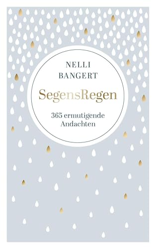 SegensRegen: 365 ermutigende Andachten