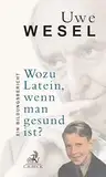 Wozu Latein, wenn man gesund ist?: Ein Bildungsbericht