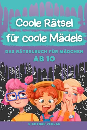 Coole Rätsel für coole Mädels: Das Rätselbuch für Mädchen ab 10 (Logikrätsel, Kreuzworträtsel, Sudoku und weitere Rätsel für Kinder) (Coole Rätsel für coole Kids, Band 1)