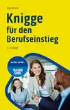 Knigge für den Berufseinstieg (Haufe TaschenGuide)