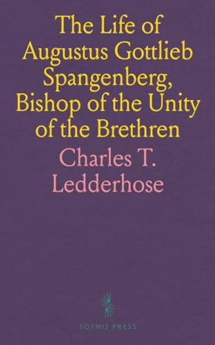 The Life of Augustus Gottlieb Spangenberg, Bishop of the Unity of the Brethren