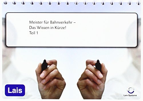Meister für Bahnverkehr - Das Wissen in Kürze: Teil 1