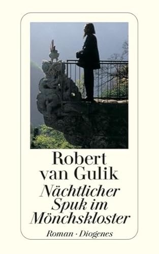Nächtlicher Spuk im Mönchskloster: Kriminalfälle des Richters Di, alten chinesischen Originalquellen entnommen: Roman. Deutsche Erstausgabe (detebe)