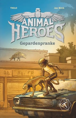 Animal Heroes: Gepardenpranke (Band 4) - Kinderbuch magische Tiere für Jungen & Mädchen 8 - 12 Jahre; Lesebuch Grundschule zu den Themen Mut, Freundschaft & Selbstvertrauen; Kinderbuch Magie & Fantasy