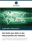 Die Rolle des Zolls in der Steuerpolitik des Staates: Die Zollbehörden gelten als Strafverfolgungsbehörden und werden mit Mitteln aus dem Staatshaushalt ausgestattet
