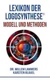 Lexikon der Logosynthese®: Modell und Methoden