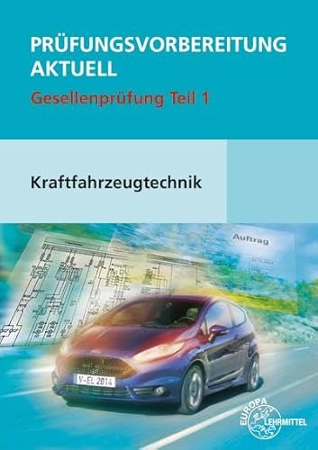 Prüfungsvorbereitung aktuell Kraftfahrzeugtechnik Teil 1 + Lösungen: Gesellenprüfung Teil 1