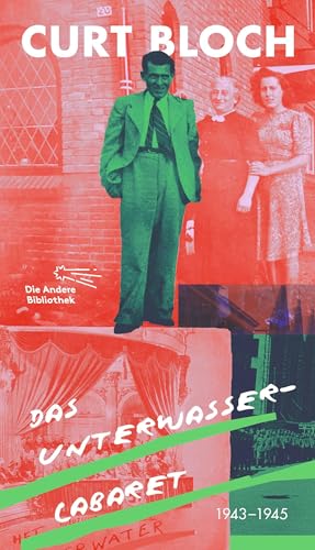 Das Unterwasser-Cabaret: 1943-1945 (Die Andere Bibliothek, Band 483)