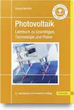 Photovoltaik: Lehrbuch zu Grundlagen, Technologie und Praxis