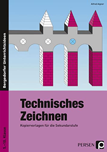 Technisches Zeichnen: (5. bis 10. Klasse)