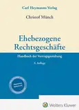 Ehebezogene Rechtsgeschäfte: Handbuch der Vertragsgestaltung