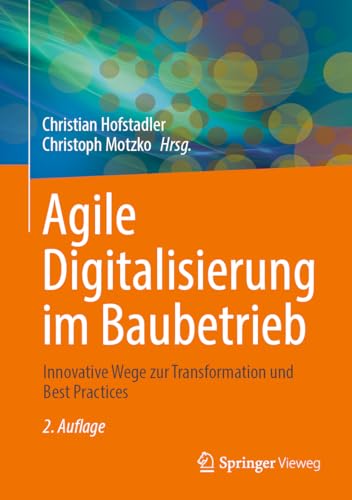 Agile Digitalisierung im Baubetrieb: Innovative Wege zur Transformation und Best Practices