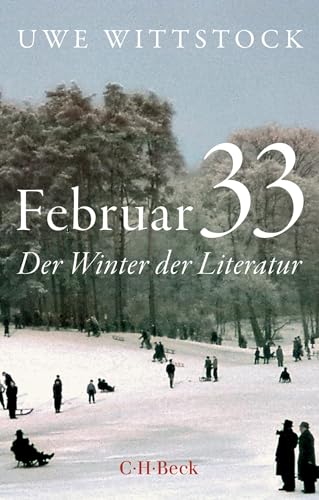 Februar 33: Der Winter der Literatur (Beck Paperback)