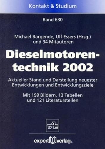 Dieselmotorentechnik 2002: Aktueller Stand und Darstellung neuester Entwicklungen (Kontakt & Studium)