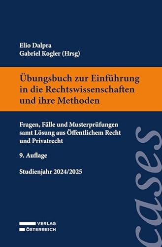 Übungsbuch zur Einführung in die Rechtswissenschaften und ihre Methoden: Fragen, Fälle und Musterprüfungen samt Lösung aus Öffentlichem Recht und Privatrecht