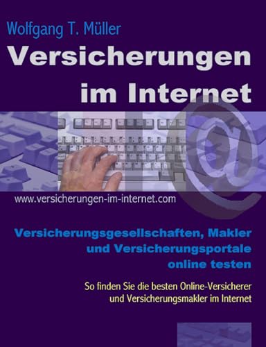 Versicherungen im Internet. Versicherungsgesellschaften, Makler und Versicherungsportale online testen