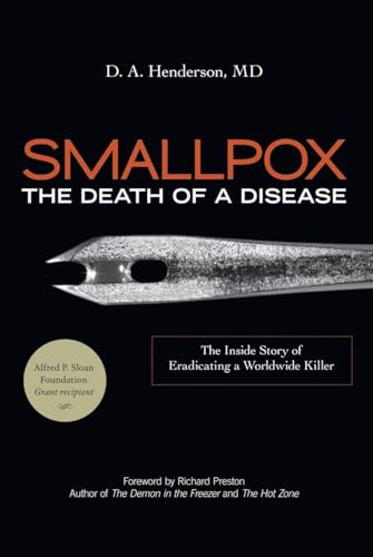 Smallpox: The Death of a Disease: The Inside Story of Eradicating a Worldwide Killer