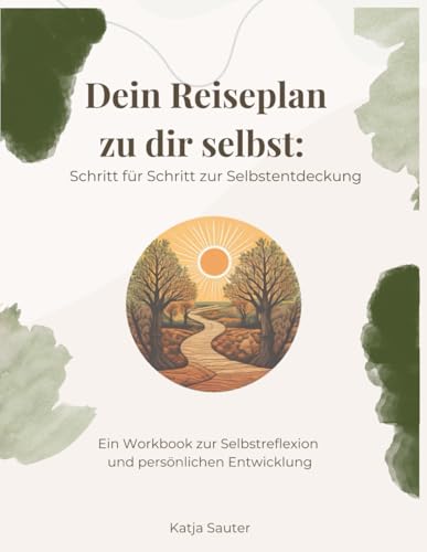 Dein Reiseplan zu dir selbst: Schritt für Schritt zur Selbstentdeckung