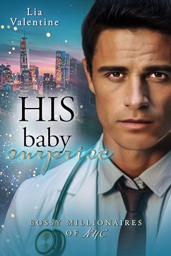 His baby surprise (Ein Second-Chance, Secret-Baby-Liebesroman): Bossy Millionaires of NYC
