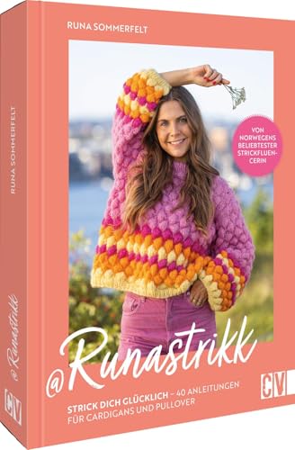 Runastrikk: Strick dich glücklich – 40 Anleitungen für Cardigans und Pullover. Von Norwegens beliebtester Strickfluencerin