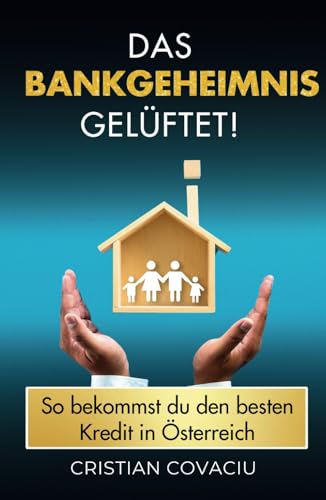 DAS BANKGEHEIMNIS GELÜFTET: So bekommst du den besten Kredit in Österreich