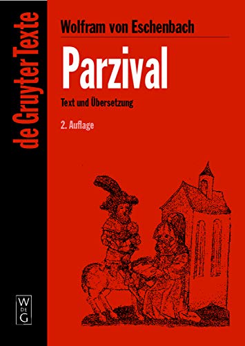 Parzival: Studienausgabe. Mittelhochdeutscher Text nach der sechsten Ausgabe von Karl Lachmann. Mit Einführung zum Text der Lachmannschen Ausgabe und ... "Parzival"-Interpretation (De Gruyter Texte)