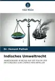 Indisches Umweltrecht: INSBESONDERE IN BEZUG AUF DIE POLITIK DER ENTSORGUNG VON CHEMISCHEN ABFÄLLEN