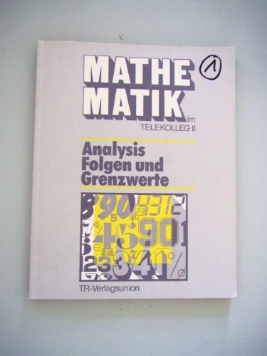 Telekolleg II Mathematik, Analysis, Folgen und Grenzwerte