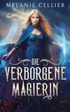 Die verborgene Magierin: Das Geheimnis der Macht (Die Sprechende Magierin 6)