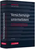 Versicherungsunternehmen: Rechnungslegung und Prüfung in der Versicherungswirtschaft (IDW WPH Edition: Wirtschaftsprüfung und Rechnungslegung)