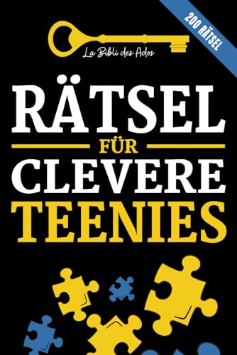 Rätsel für Clevere Teenies: 200 Rätsel, Kriminalfälle und Logikspiele zum Lösen (+Lösungen) | Für Teenager ab 12 Jahren (Bücher für Clevere Teenies)