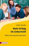 Mehr Erfolg im Unterricht: Differenzierung leicht gemacht (Englischdidaktik für die Praxis: Kompetenzentwicklung in der Sek. I)