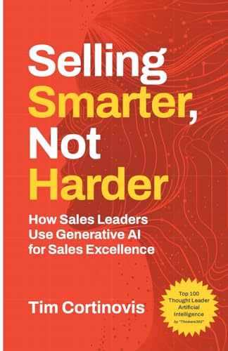 Selling Smarter, Not Harder: How Sales Leaders Use Generative AI For Sales Excellence