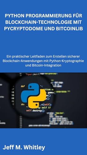 PYTHON PROGRAMMIERUNG FÜR BLOCKCHAIN-TECHNOLOGIE MIT PYCRYPTODOME UND BITCOINLIB