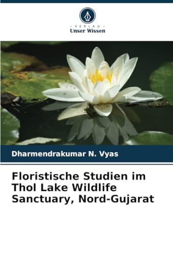 Floristische Studien im Thol Lake Wildlife Sanctuary, Nord-Gujarat: DE