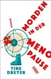 Morden in der Menopause: Roman