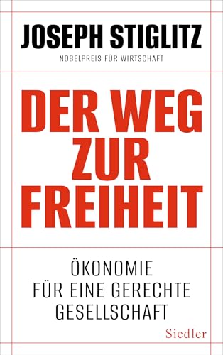 Der Weg zur Freiheit: Ökonomie für eine gerechte Gesellschaft