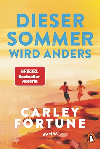 Dieser Sommer wird anders: Roman. Die neue knisternde Summer-Romance der Bestsellerautorin