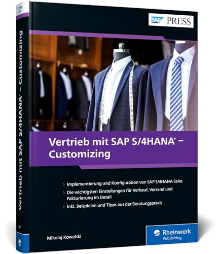 Vertrieb mit SAP S/4HANA – Customizing: Maßgeschneiderte Betriebslösungen einrichten und verwalten: SD zuverlässig implementieren (SAP PRESS)