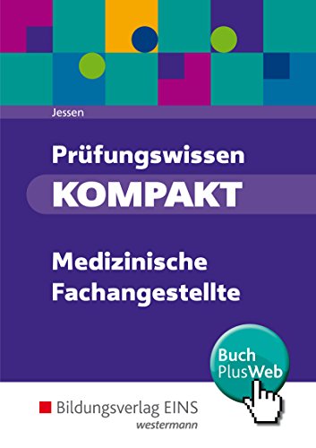 Prüfungswissen kompakt / Prüfungswissen KOMPAKT - Medizinische Fachangestellte: Medizinische Fachangestellte / Prüfungsvorbereitung