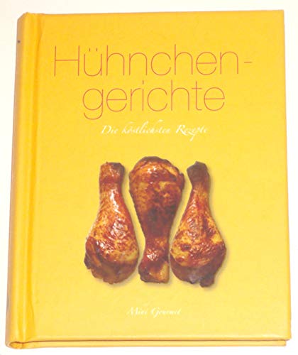 Hühnchengerichte: Die köstlichsten Rezepte