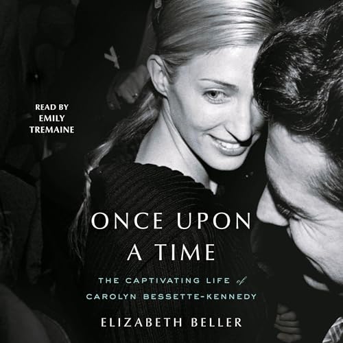 Once upon a Time: The Captivating Life of Carolyn Bessette-Kennedy