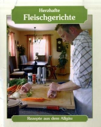 Herzhafte Fleischgerichte: Rezepte aus dem Allgäu