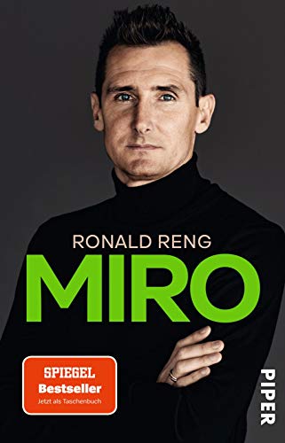 Miro: Die offizielle Biografie von Miroslav Klose | Nominiert für das Fußballbuch des Jahres 2020