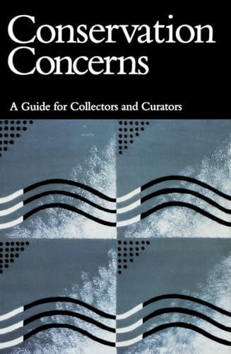 Conservation Concerns: A Guide for Collectors and Curators