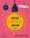 Dein kreatives Jahr: Jeden Tag eine kleine Übung, um deine Kreativität zu steigern