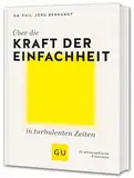 Über die Kraft der Einfachheit in turbulenten Zeiten: 22 philosophische Einsichten (GU Mind & Soul Einzeltitel)