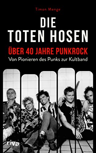 Die Toten Hosen – über 40 Jahre Punkrock: Von Pionieren des Punks zur Kultband. Von Opel-Gang über Opium fürs Volk. Die besten Geschichten. Geschenk für Fans von Campino und der Band