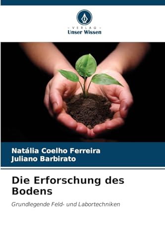 Die Erforschung des Bodens: Grundlegende Feld- und Labortechniken