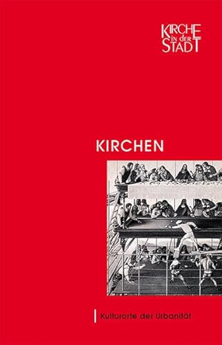 Kirchen - Kulturorte der Urbanität (Kirche in der Stadt)
